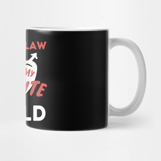 Son in law is my favorite child by The WYLD Tribe